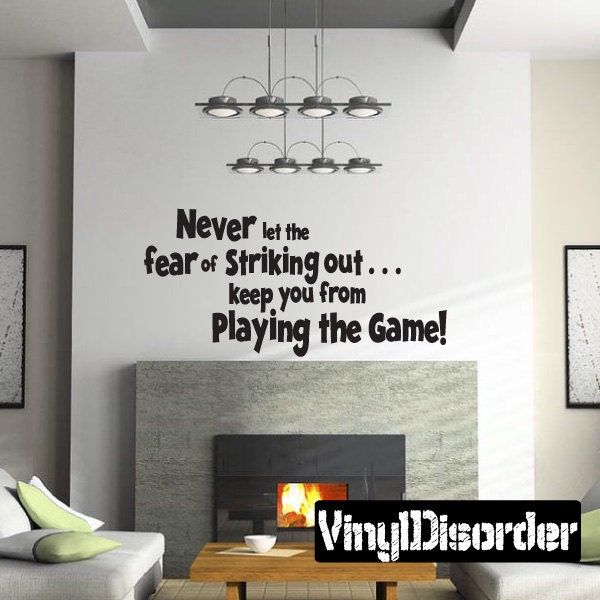 Never Let The Fear Of Striking Out...keep You From Playing Game - Vinyl Wall Decal Quotes Sticker Sp013Neverletvii8Et - image 1