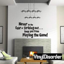 Never Let The Fear Of Striking Out...keep You From Playing Game - Vinyl Wall Decal Quotes Sticker Sp013Neverletvii8Et - thumbnail 1