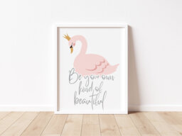 Be Your Own Kind Of Beautiful Print A5-A4-A3 - Children's Wall Art, Bedroom - Playroom Nursery Prints, Teenager Print, Swan Crown - thumbnail 1
