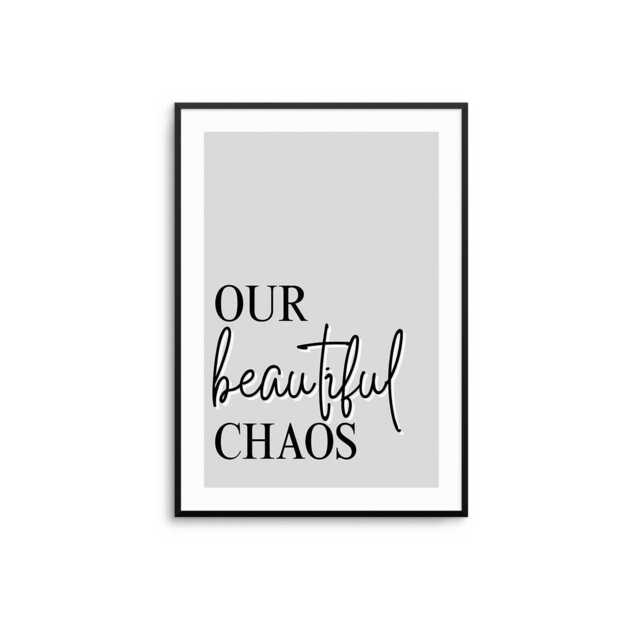 Our Chaos Print - Modern Family Quote, Grey Typography - image 1