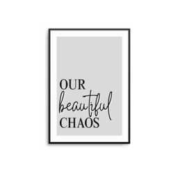 Our Chaos Print - Modern Family Quote, Grey Typography - thumbnail 1