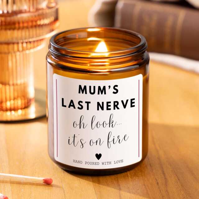Funny Scented Candle Gift For Mum, Mothers Day Gift, Birthday Mum From Daughter, Mum's Last Nerve Rude - image 1