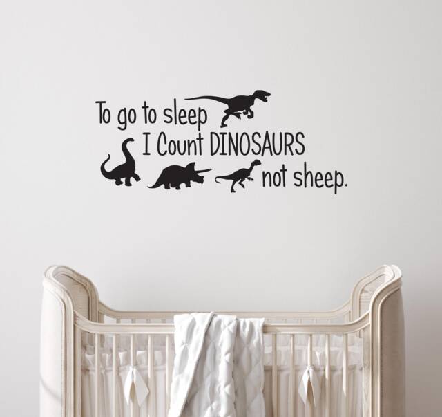 Dinosaur Room Decor, To Go To Sleep I Count Dinosaurs Not Sheep. Wall Decal, Child Nursey Decor - image 1