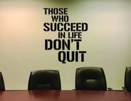 Office Wall Decor, Gym Decal, Classroom Inspirational Quote Sign, Those Who Succeed in Life Don't Quit 217 - thumbnail 1