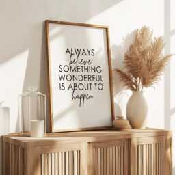 Always Believe Something Wonderful Is About To Happen Print - Quote Prints Wall Shelf Decor - thumbnail 1