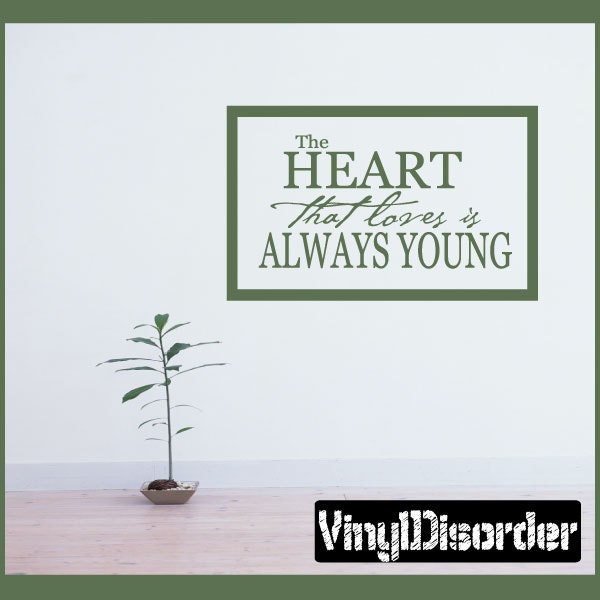 The Heart That Loves Is Always Young - Vinyl Wall Decal Quotes Sticker Lo005Theheartviet - image 1