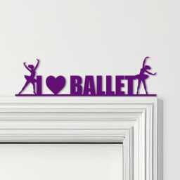 Door Topper I Love Ballet Dancers Various Colours Top Of Decorative Sign - Novelty Wall Decor, Frame Art, Art - thumbnail 4