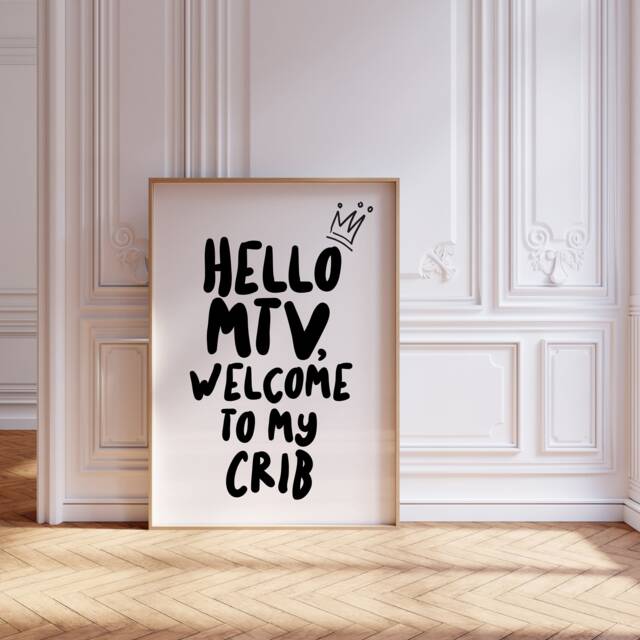Hello Mtv, Welcome To My Crib, My Crib Print, Mtv Prints, Poster, Home Ciao Bella Print - image 1