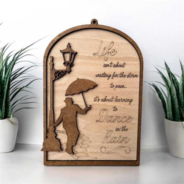 Dance in The Rain Wooden Wall Plaque, Motivation Hanging Sign, Positive Quote, Gift For Friends, Art, Home Decor, Birthday - image 1