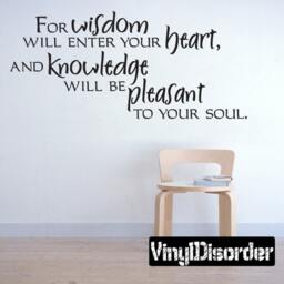 For Wisdom Will Enter Your Heart & Knowledge Be Pleasant - Vinyl Wall Decal Quotes Sticker C055Forwisdomiiet - thumbnail 1