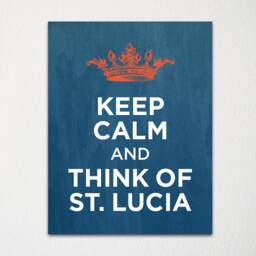 Keep Calm & Think Of St Lucia - Any Location Available Fine Art Print Choice Color Purchase 3 Receive 1 Free - thumbnail 2