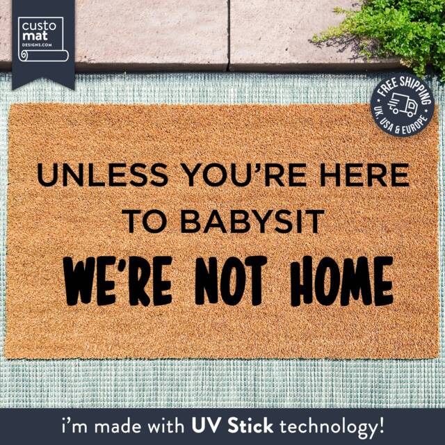 Mother's Day Doormat - Unless You're Here To Babysit We're Not Home Gift For Her Funny Door Mat Family Rug Love - image 1