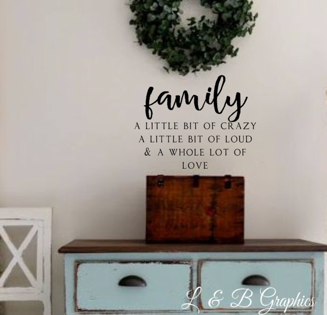Family A Little Bit Of Crazy Whole Lot Love - Vinyl Wall Decal-Family Quotes - Friends & Laughter - Quotes - image 1