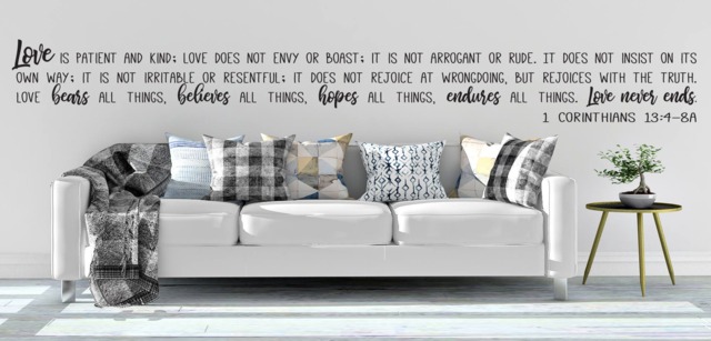 "Vinyl Wall Decal - 1 Corinthians 134-8 ""Love Is Patient... Believes All Things, Hopes Endures Things. Love Never Ends." - image 1