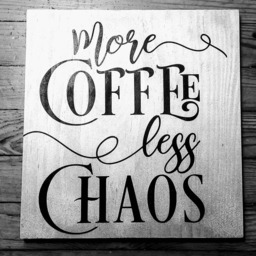 More Coffee Less Chaos - Wood Pallet Wall Art Plaque Sign 12x12 - Motivational & Inspirational - thumbnail 2