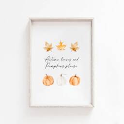 Autumn Leaves & Pumpkins Please - Print Pumpkin Prints Decor Halloween Fall Seasonal Wall Art - thumbnail 1