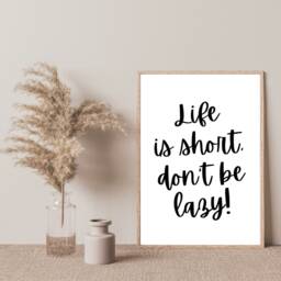 Inspirational Wall Art, Life Is Short Don't Be Lazy, Office Decor, Dorm Quote Prints, Fun Bedroom Print, Quotes - thumbnail 2