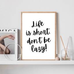 Inspirational Wall Art, Life Is Short Don't Be Lazy, Office Decor, Dorm Quote Prints, Fun Bedroom Print, Quotes - thumbnail 3
