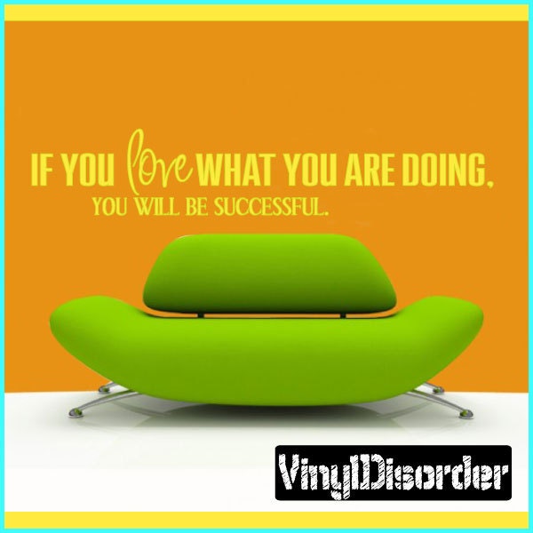 If You Love What Are Doing, Will Be Successful - Vinyl Wall Decal Quotes Sticker L017Ifyouloveiii7Et - image 1