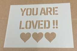 Mylar Stencil, You Are Loved, Laser Cut, 250 Micron, Wall Art, Craft, Painting
