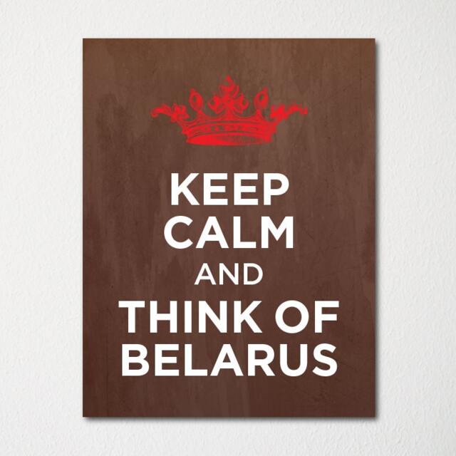 Keep Calm & Think Of Belarus - Any Location Available Fine Art Print Choice Color Purchase 3 Receive 1 Free - image 1