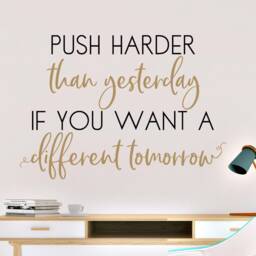 Motivation Wall Decal - Classroom Workout Push Harder Than Yesterday If You Want A Different Tomorrow - thumbnail 3