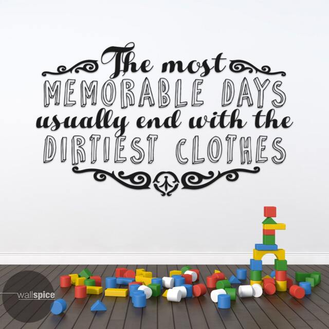 The Most Memorable Days Usually End With Dirtiest Clothes Vinyl Wall Decal Sticker - image 1