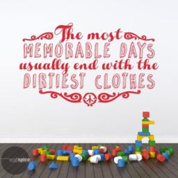 The Most Memorable Days Usually End With Dirtiest Clothes Vinyl Wall Decal Sticker - thumbnail 2