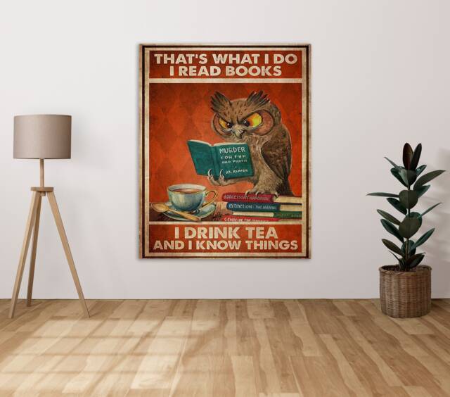 Wise Owl Thats What I Do Read Books Drink Tea & Know Things - Metal Sign Plaque Wall Art Decor Signage