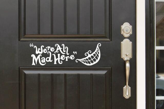 Welcome We're All Mad Here - Alice in Wonderland Theme Decal Front Door - Entryway Or Wall Vinyl Sticker - Great Gift Idea/Home Decor - image 1