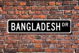 Bangladesh Sign, Gift, Keepsake, Wall Decor, Souvenir, Custom Street Quality Metal Sign