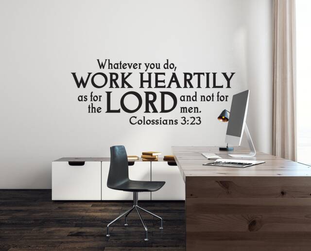 "Vinyl Wall Art Decal - Colossians 323 ""Whatever You Do, Work Heartily As For The Lord & Not Men." - image 1