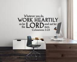 "Vinyl Wall Art Decal - Colossians 323 ""Whatever You Do, Work Heartily As For The Lord & Not Men." - thumbnail 1