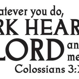 "Vinyl Wall Art Decal - Colossians 323 ""Whatever You Do, Work Heartily As For The Lord & Not Men." - thumbnail 2