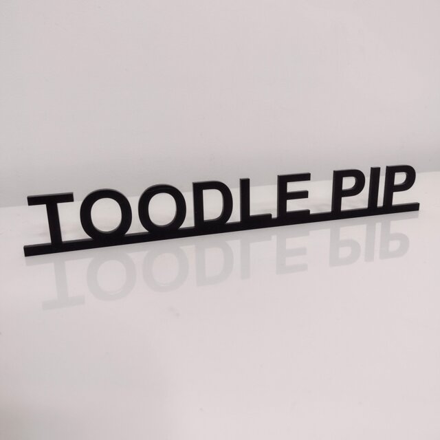Toodle Pip Door Sign, Acrylic Topper, Shelf Decor, Frame Art, Wall Novelty Sign Gift For Him Her