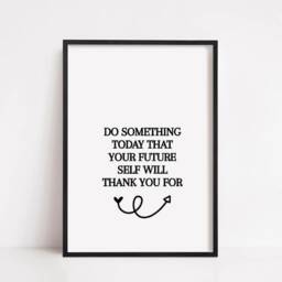 Quote Print - Do Something Today That Your Future Self Will Thank You For Motivational - thumbnail 2