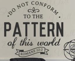 Do Not Conform To The Pattern Of This World Romans 122 God Bible Jesus Christian Motivational Religious Scripture Wall Decal Vinyl Art T11 - thumbnail 1