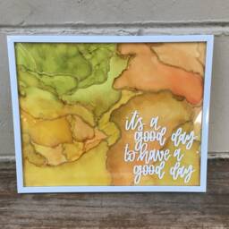 Alcohol Ink Art Frame - It's A Good Day To Have Wall Sign Decor Home - thumbnail 2