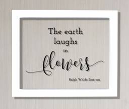 The Earth Laughs in Flowers - Ralph Waldo Emerson Garden Gardening Green Thumb Gift For Gardener Frame Sign Plaque Wall Art Acrylic - thumbnail 1