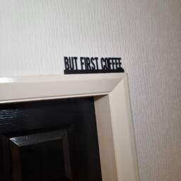 But First Coffee Door Topper, Shelf Decor, Wall Quirky Home Interior Gift, Door Decoration - thumbnail 2