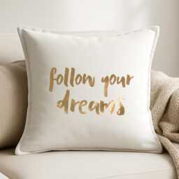 Follow Your Dreams Cushion Cover Cotton Pillow With Metallic Vinyl Quote Decor