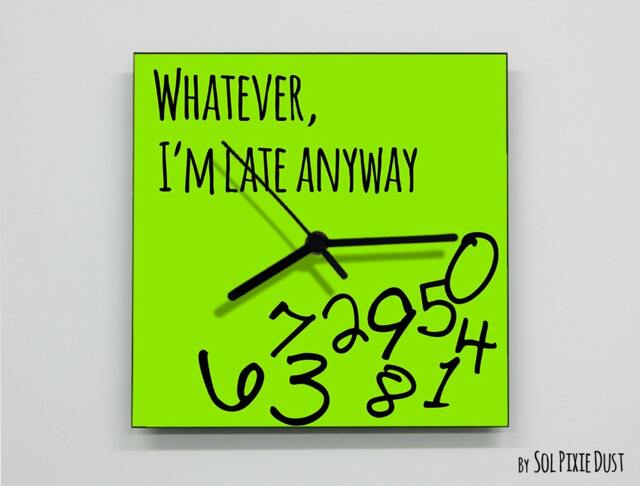 Whatever, I'm Late Anyway/Square Green - Wall Clock - image 1