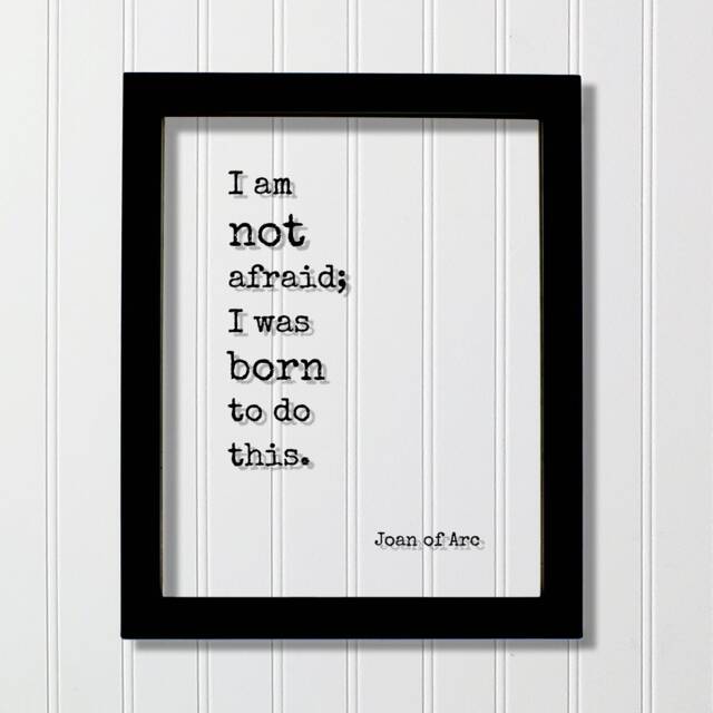 Joan Of Arc - Floating Quote I Am Not Afraid Was Born To Do This. Art Print Bravery Destiny Leadership Success Fearless - image 1