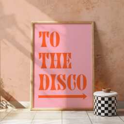 To The Disco Wall Art Print, Funky Kitchen Prints, New Home Decor, Fun Party Personalised Gift Housewarming, Typographical - thumbnail 2