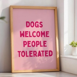 "Funny Dog Art Print ""Dogs Welcome People Tolerated" - thumbnail 1