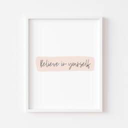 Believe in Yourself Print Blush Pink Positive Quote Wall Art - Unframed - thumbnail 1