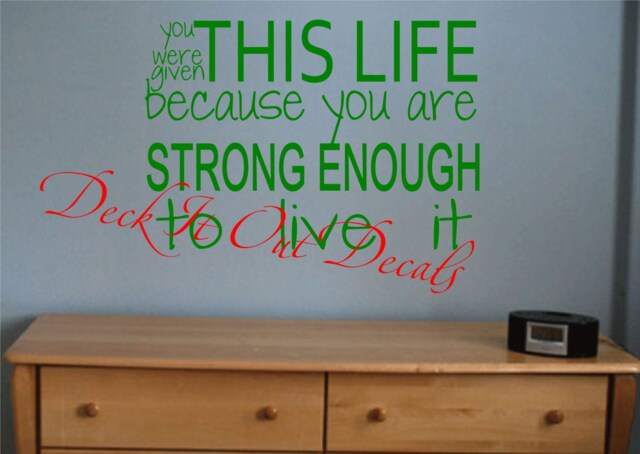 "Quote ""You Were Given This Life Because You Are Strong Enough To Live It" - image 1