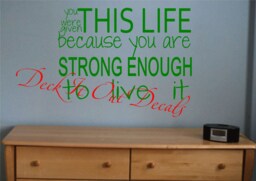 "Quote ""You Were Given This Life Because You Are Strong Enough To Live It" - thumbnail 1