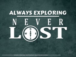 Hiking Decal - Always Exploring Never Lost Decal Adventure Camping Nature Compass Window Vinyl Sticker & Wall Decals - thumbnail 1