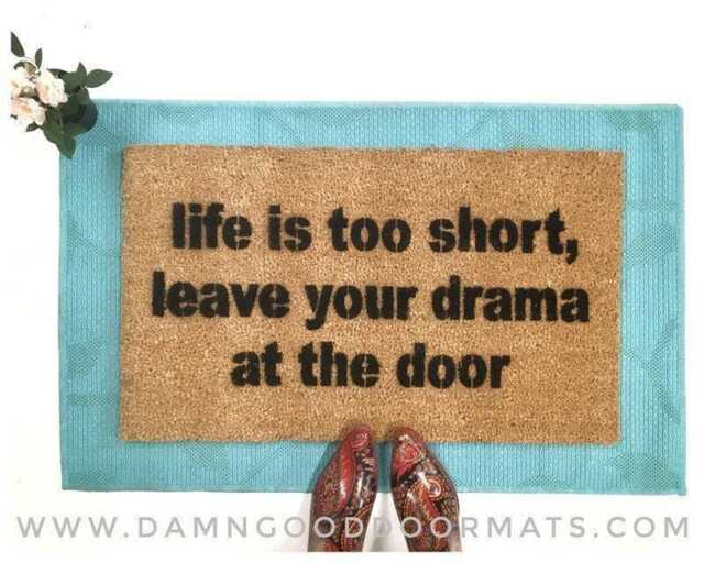 Life Is Too Short Leave Your Drama At The Door Mantra Doormat Welcome Rug Doormatt New House Gift Zen Mindful Mindfulness Mindfull - image 1
